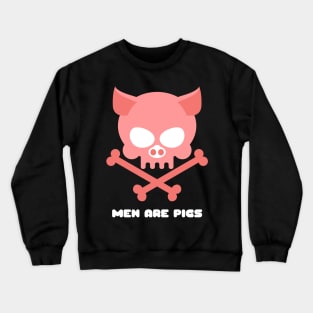 Animal Skull Pig Skull Men Are Pigs Men Are Trash Statement Evil Pig Crewneck Sweatshirt